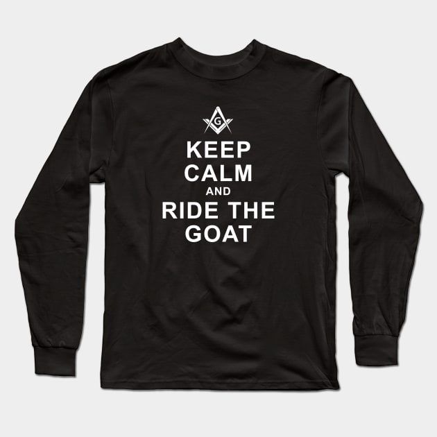 Keep Calm and Ride the Goat Masonic Freemason Long Sleeve T-Shirt by Master Mason Made